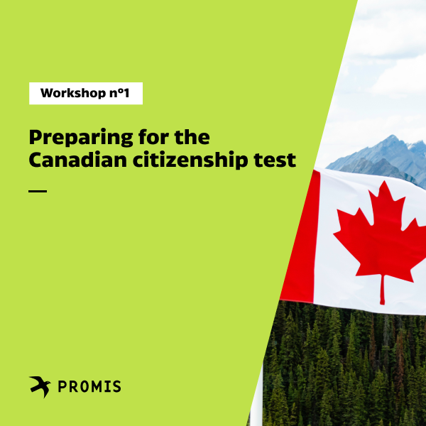 Workshop n°1 : Preparing for the Canadian citizenship test - PROMIS